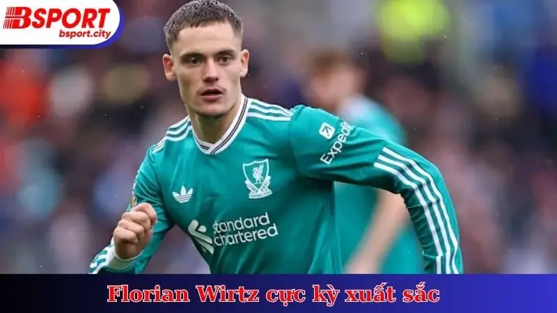 Florian Wirtz cực kỳ xuất sắc